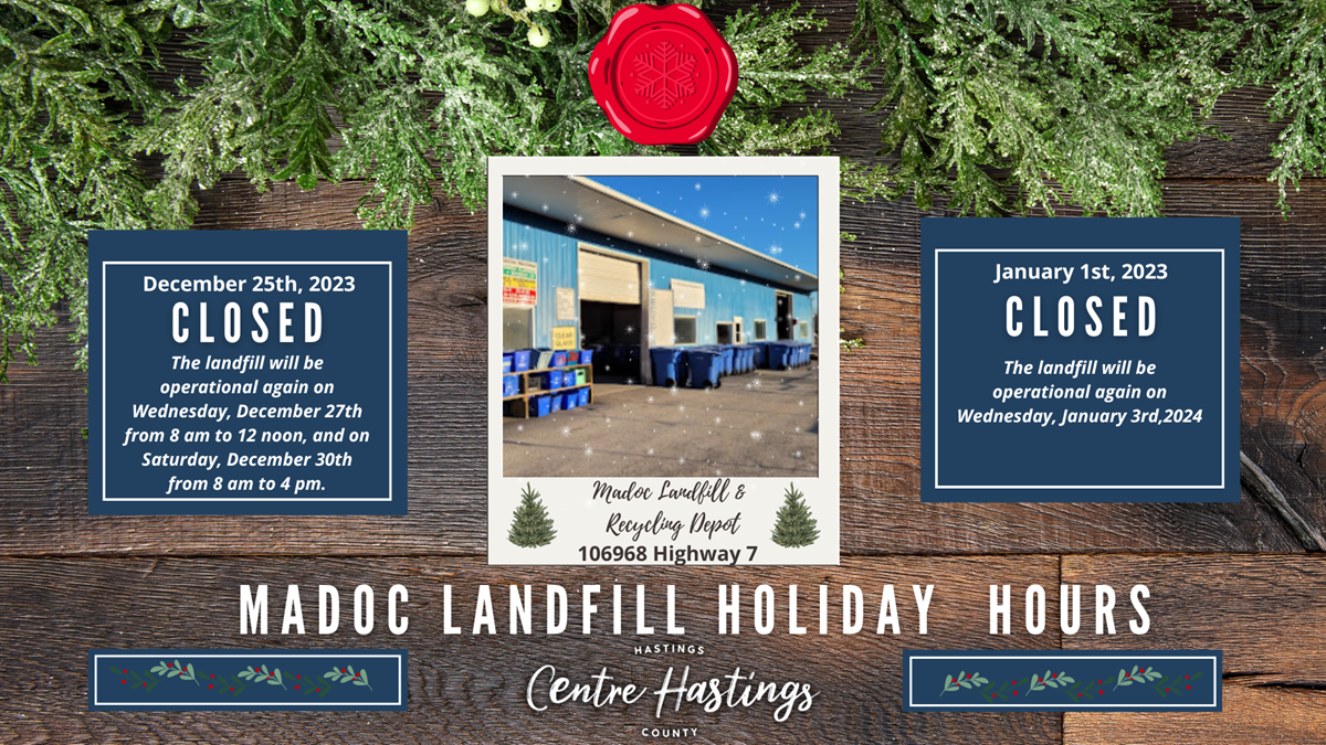 Madoc Landfill & Recycling Depot Holiday Hours Municipality of Centre